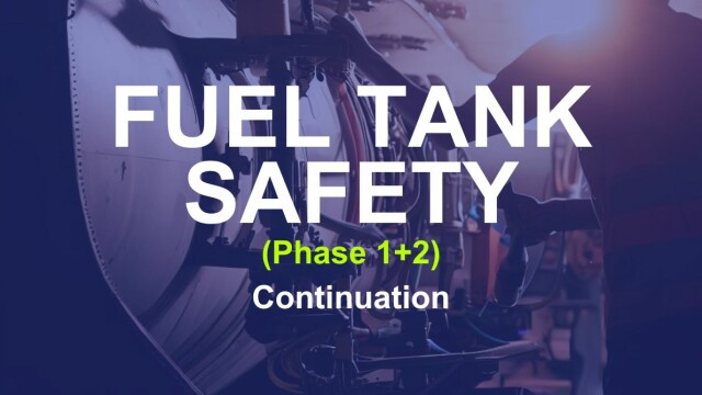 Fuel Tank Safety Phase 1+2 Continuation