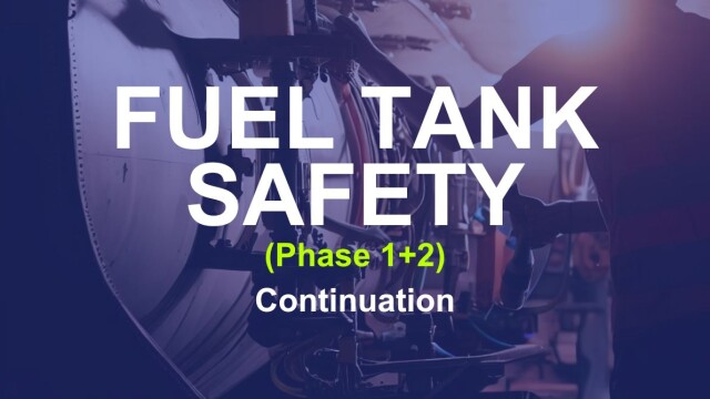 Fuel Tank Safety (Phase 1+2) Continuation/Recurrent Training