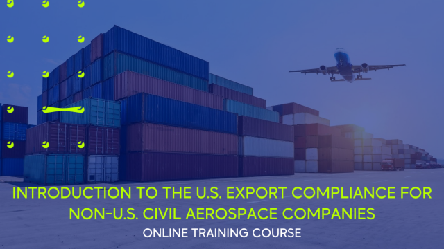 Introduction to the U.S. Export Compliance for Non-U.S. Civil Aerospace Companies