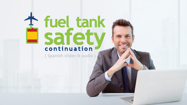 Fuel Tank Safety (Continuation) - Spanish slides & audio