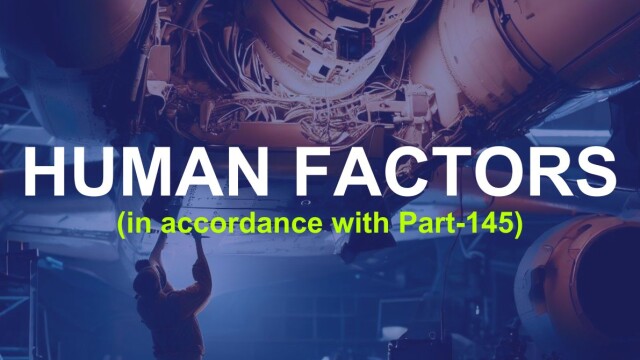 Human Factors in accordance with Part-145 Initial Training