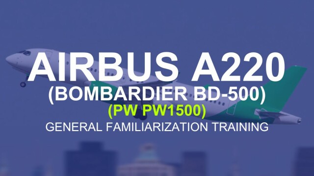Bombardier BD-500 Series (PW PW1500G) General Familiarization Training