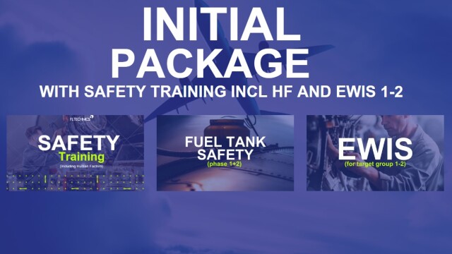 Initial Package: (Safety Training incl HF + FTS(1+2) + EWIS 1-2)