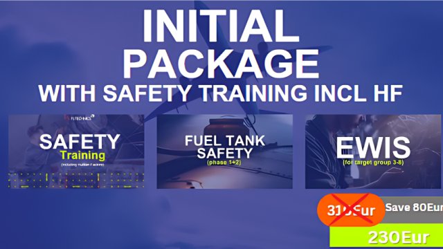 Initial Package: (Safety Training incl HF + FTS(1+2) + EWIS3-8)