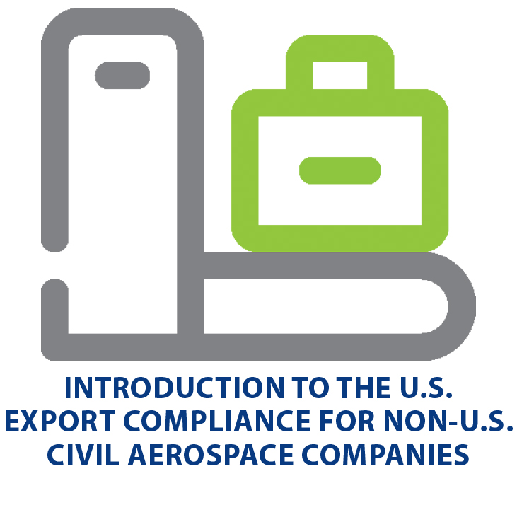 Introduction to the U.S. Export Compliance for Non-U.S. Civil Aerospace Companies