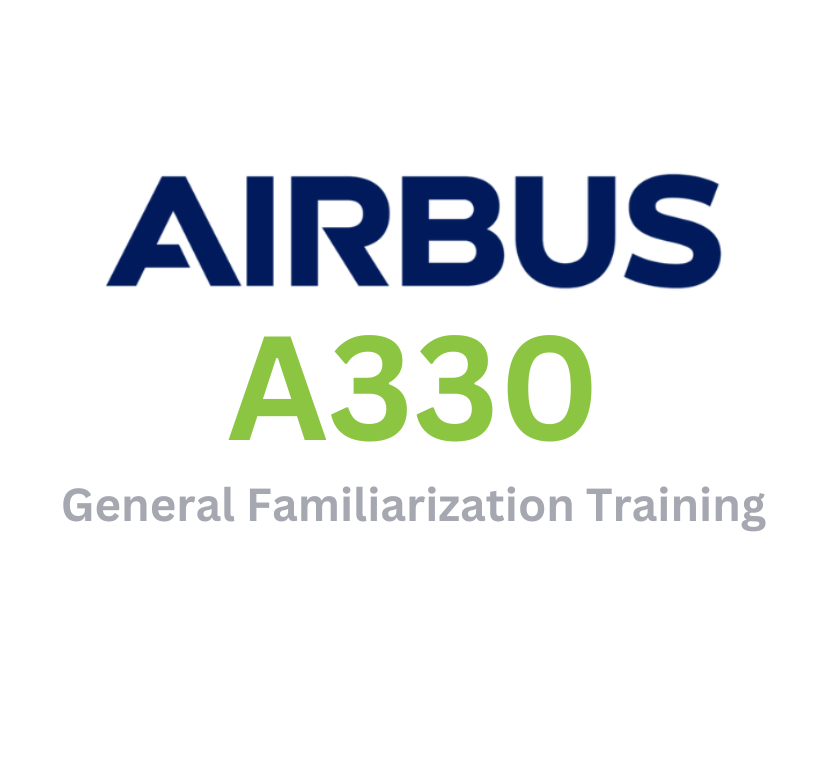 Airbus A330 (GE CF6) General Familiarization Training