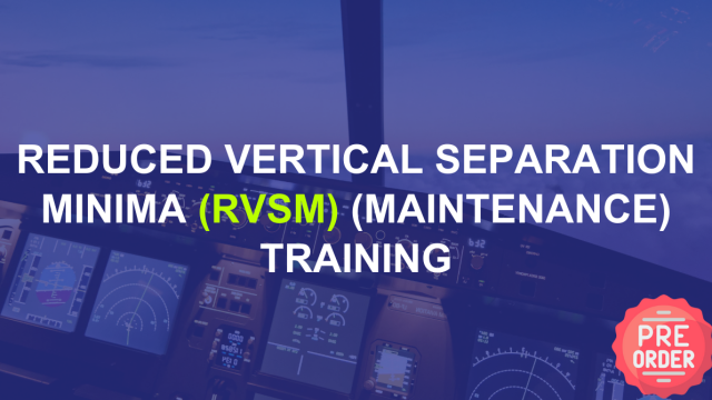 Pre-Order: Reduced Vertical Separation Minima (RVSM) (Maintenance) Training