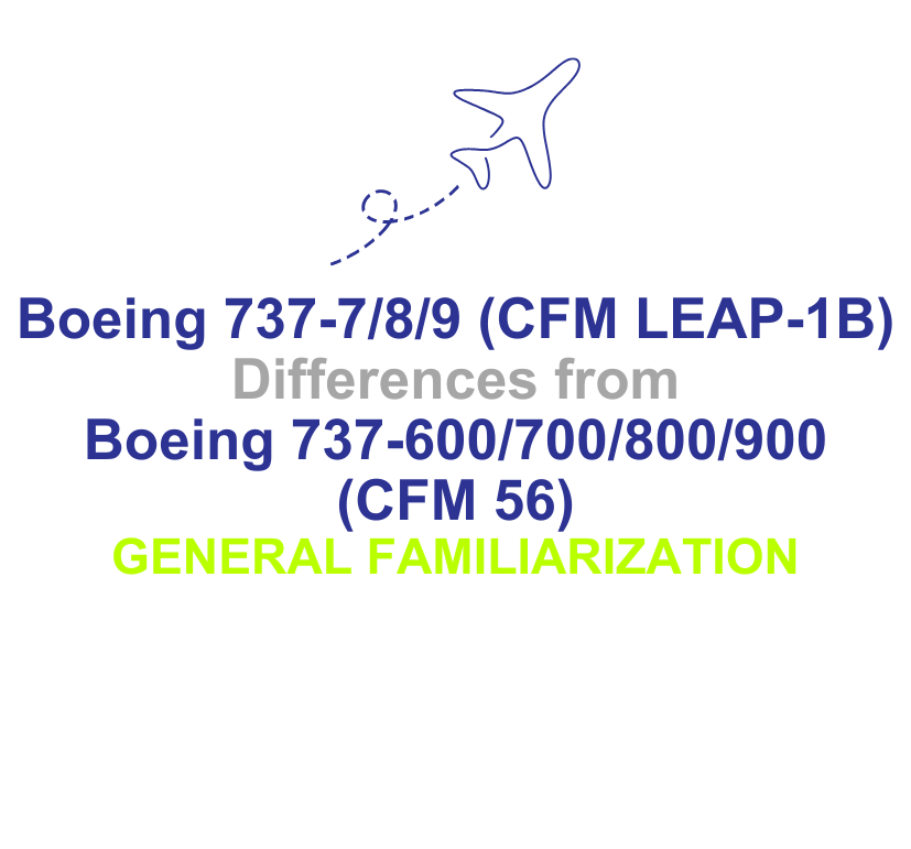 Pre-Order: Boeing 737-7/8/9 (CFM LEAP-1B) Differences from Boeing 737-600/700/800/900 (CFM 56) General Familiarization Training